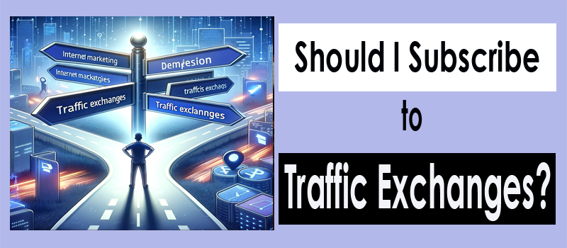 %how to get email subscribers Should I Subscribe to Traffic Exchanges ?