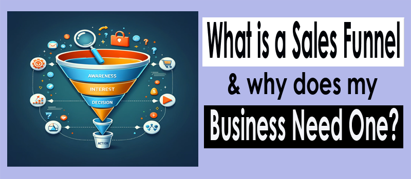 %how to get email subscribers What is a Sales Funnel and Why Does My Business Need One?